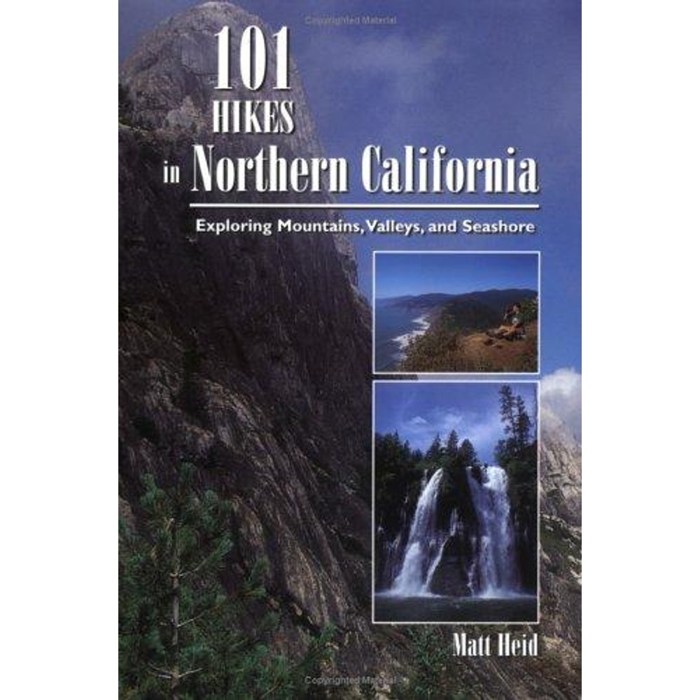 Libro 101 Hikes in Northern California: Exploring Mountains, Valleys, and Seashore