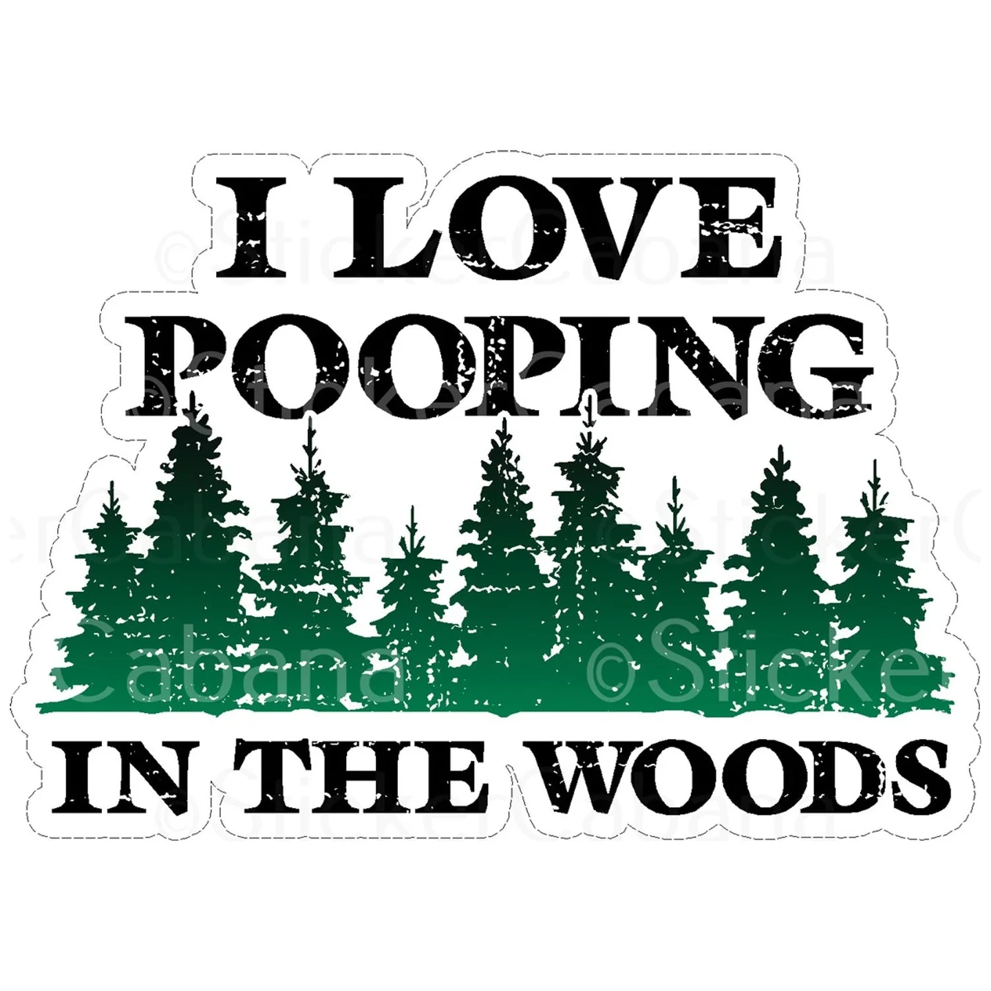 Calcomanía I Love Pooping In The Woods