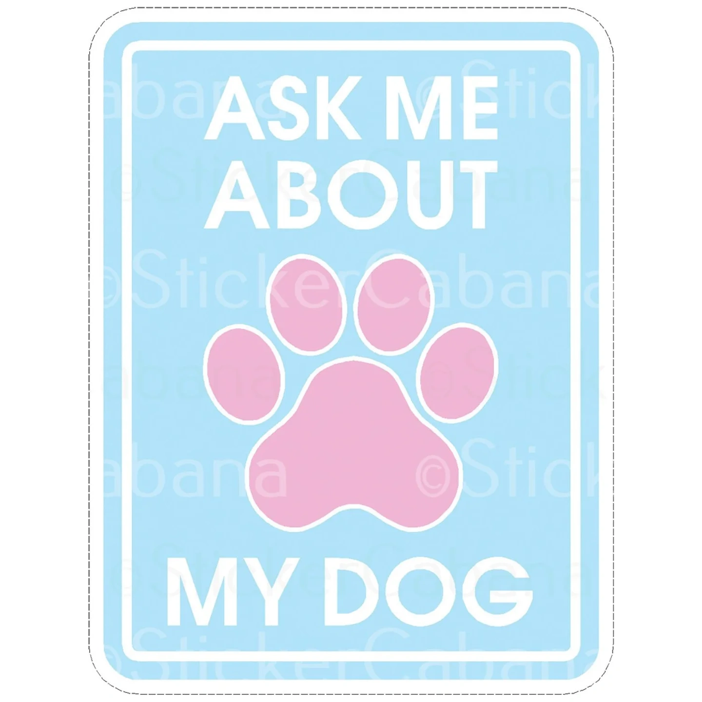 Calcomanía Ask Me About My Dog
