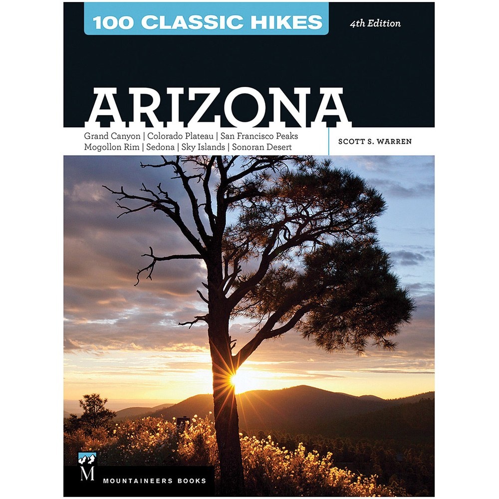 Libro 100 Classic Hikes Arizona 4th Ed: Grand Canyon, Colorado Plateau, San Franc…
