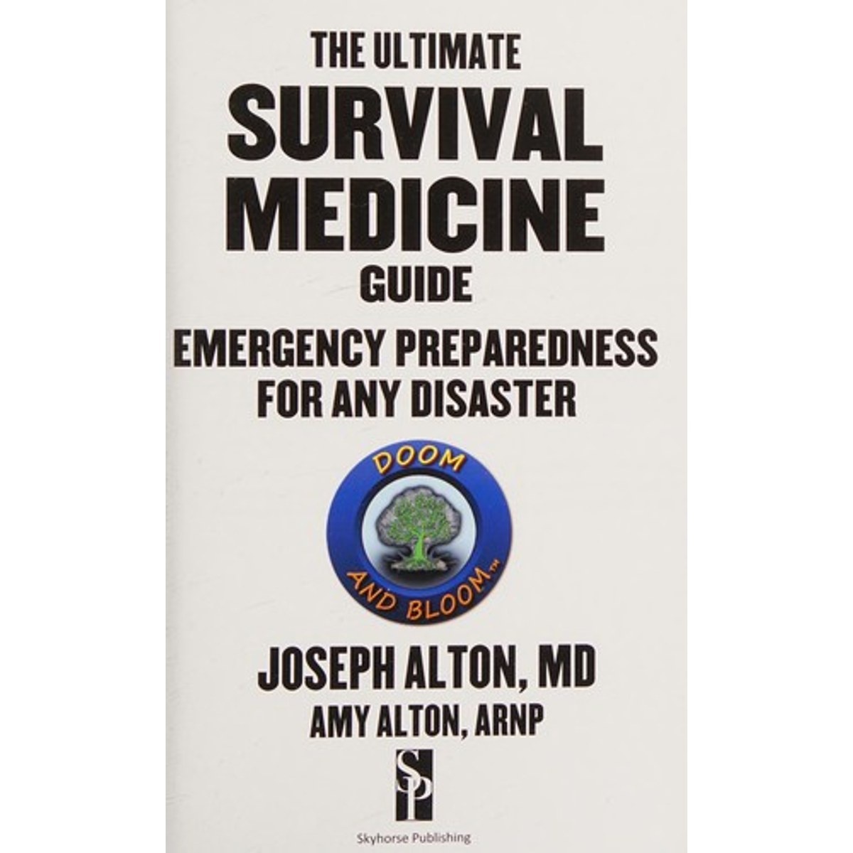 Libro The Ultimate Survival Medicine Guide: Emergency Preparedness for Any Disaster