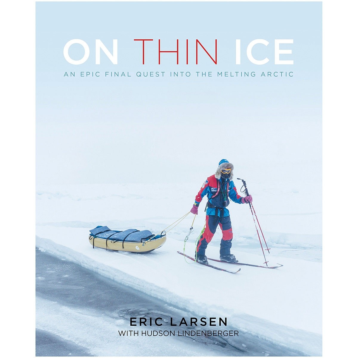 Libro On Thin Ice: an Epic Final Quest Into the Melting Arctic