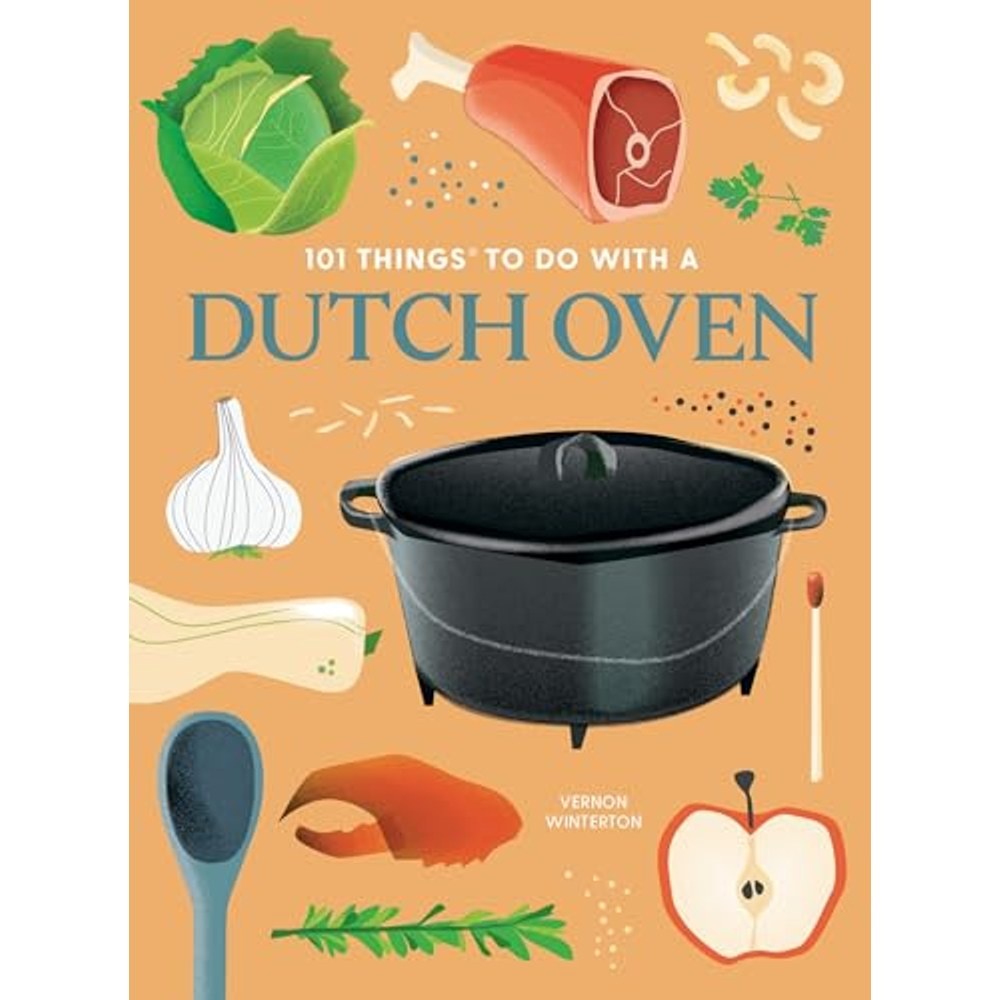 Libro 101 Things to Do with a Dutch Oven, New Edition
