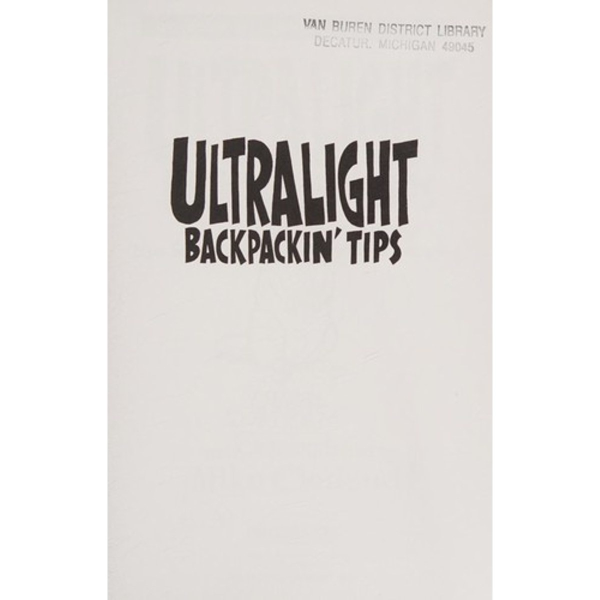 Libro Ultralight Backpackin' Tips: 153 Amazing & Inexpensive Tips for Extremely Lightweight Camping