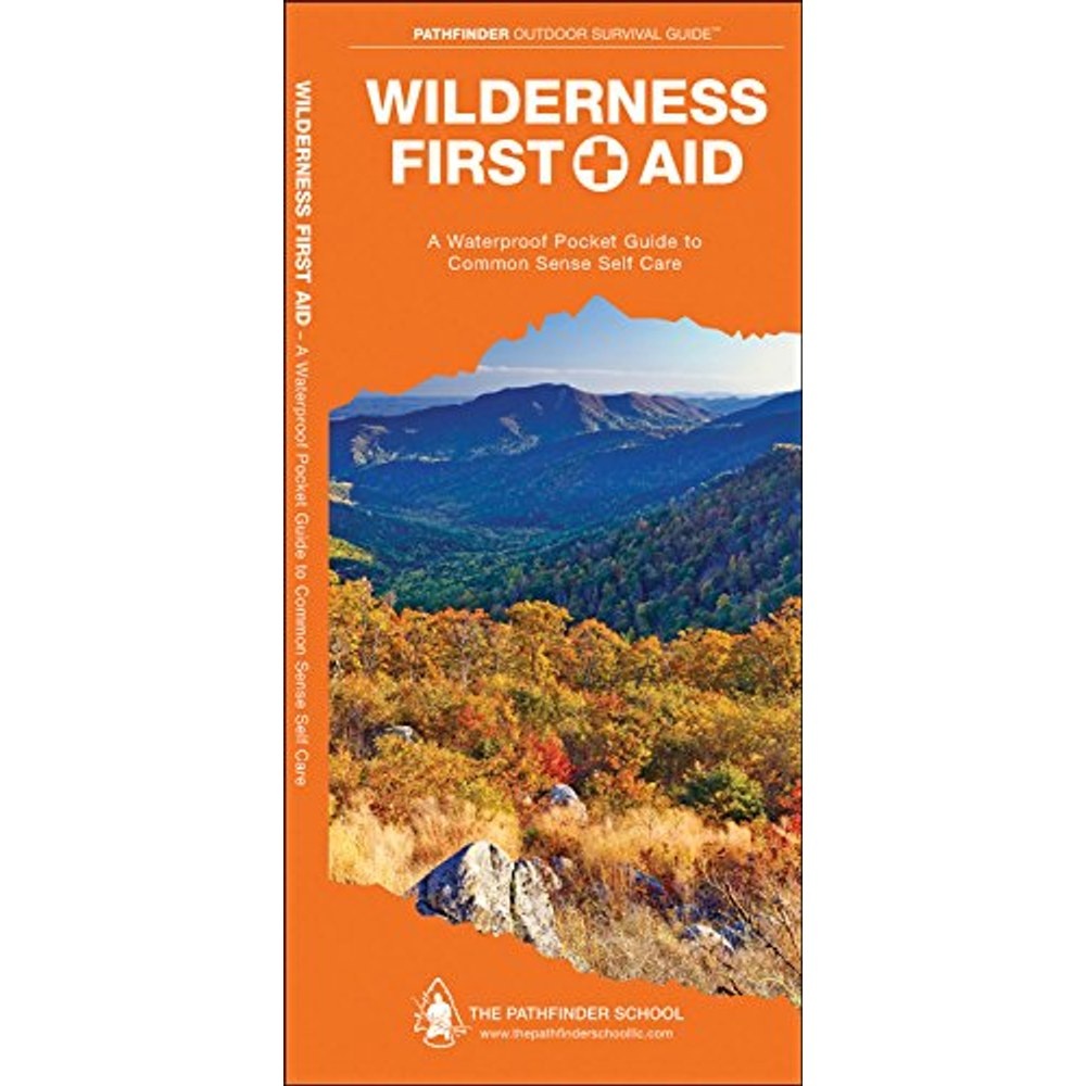 Guía Wilderness First Aid: a Waterproof Pocket Guide to Common Sense Self Care