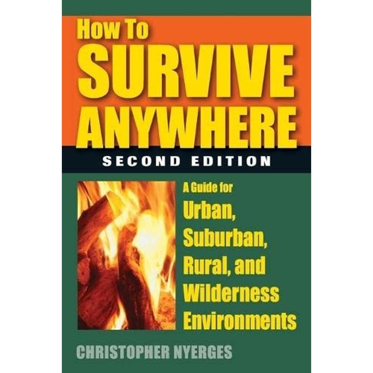 Libro How to Survive Anywhere: a Guide for Urban, Suburban, Rural, and Wilderness Environments