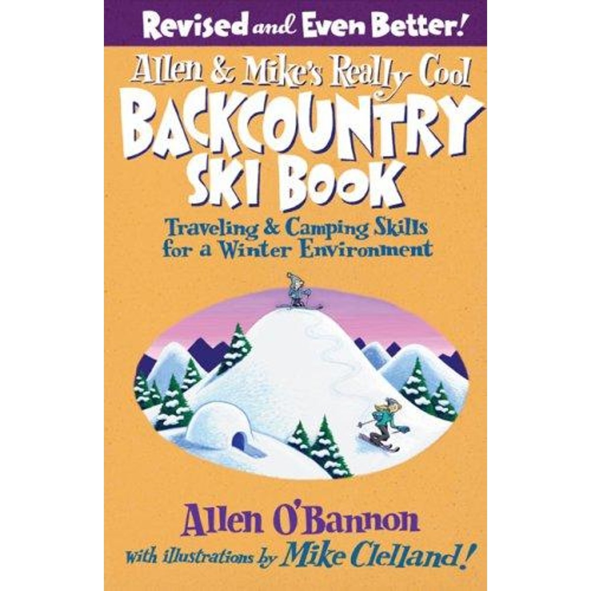 Libro Allen & Mike's Really Cool Backcountry Ski Book, Revised and Even Better!: Traveling & Camping Skills for a Winter