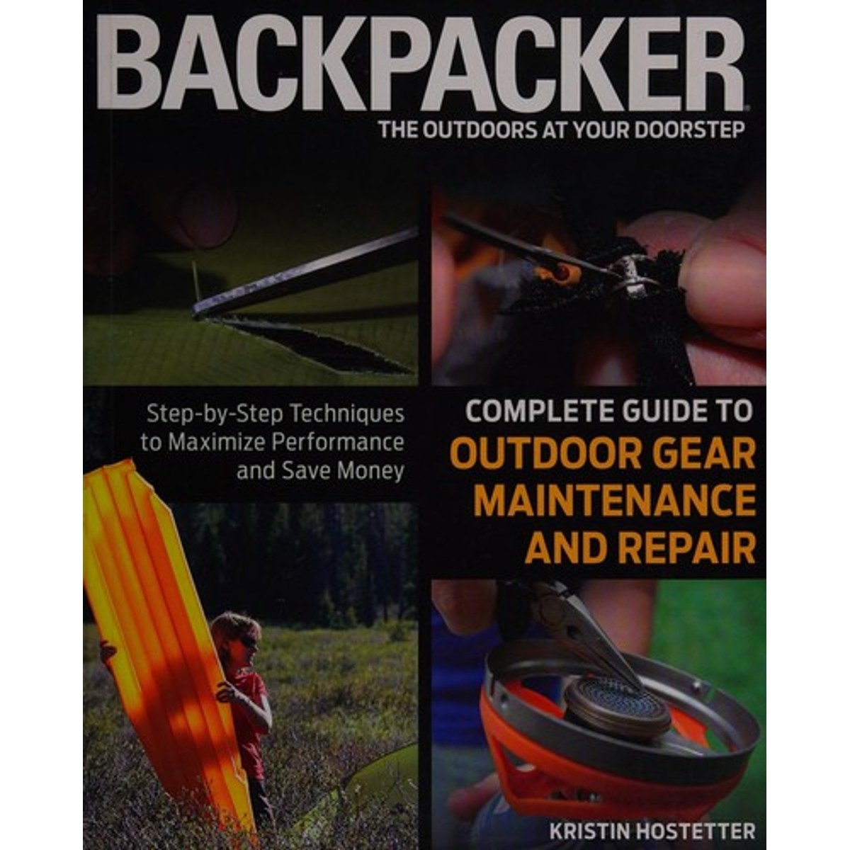 Libro Backpacker Magazine's Complete Guide to Outdoor Gear Maintenance and Repair: Step-by-step Techniques to Maximize P